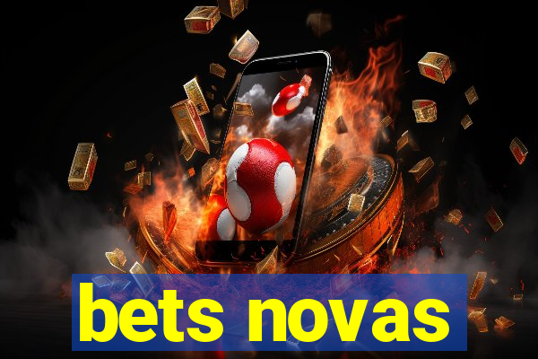 bets novas